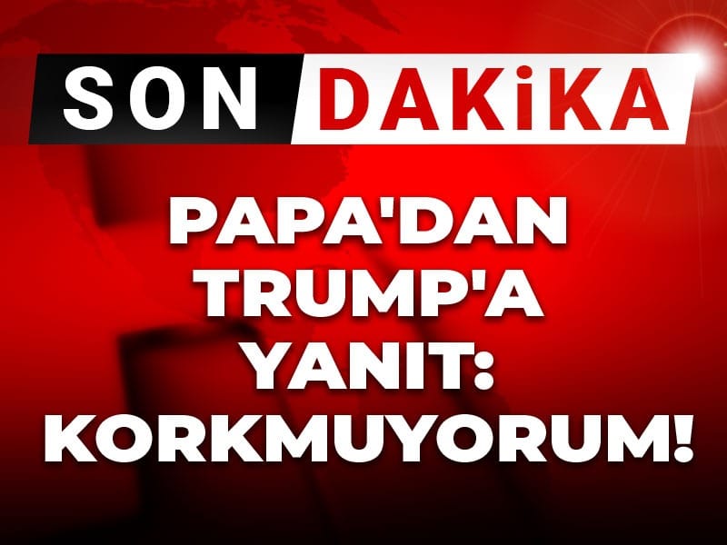 Papa 14. Leo’dan Trump’a Sert Yanıt: “Korkmuyorum!”